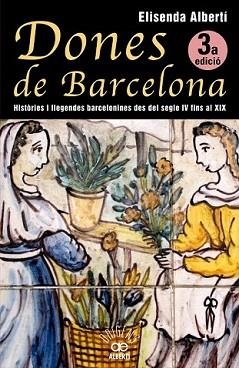 DONES DE BARCELONA | 9788472460928 | ALBERTÍ I CASAS, ELISENDA | Llibreria L'Illa - Llibreria Online de Mollet - Comprar llibres online