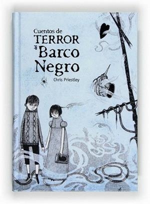 CUENTOS DE TERROR DEL BARCO NEGRO | 9788467551198 | PRIESTLEY, CHRIS | Llibreria L'Illa - Llibreria Online de Mollet - Comprar llibres online