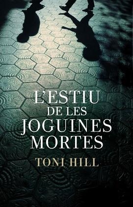 ESTIU DE LES JOGUINES MORTES, L' | 9788401387982 | HILL, TONI | Llibreria L'Illa - Llibreria Online de Mollet - Comprar llibres online