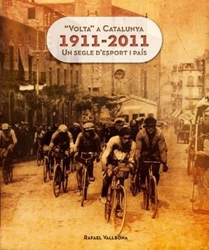 VOLTA CATALUNYA 1911-2011 | 9788415403609 | VALLBONA, RAFAEL | Llibreria L'Illa - Llibreria Online de Mollet - Comprar llibres online
