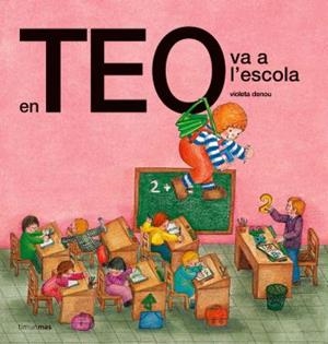 EN TEO VA A L'ESCOLA | 9788492671779 | CARLOTA GOYTA VENDRELL/ASUNCIÓN ESTEBAN NOGUERA/ANNA VIDAL CUCURNY/VIOLETA DENOU