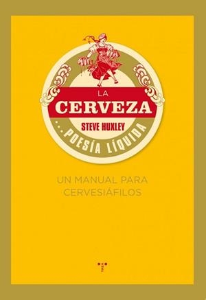 CERVEZA POESIA LIQUIDA UN MANUAL PARA CERVESIAFILOS,LA | 9788497045926 | HUXLEY,STEVE | Llibreria L'Illa - Llibreria Online de Mollet - Comprar llibres online