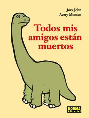 TODOS MIS AMIGOS ESTÁN MUERTOS | 9788467907155 | MONSEN, AVERY/ JONY, JOHN