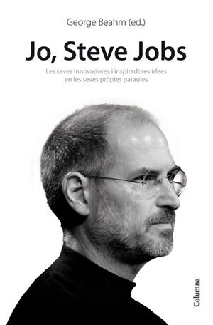 JO STEVE JOBS | 9788466414814 | BEAHM, GEORGE | Llibreria L'Illa - Llibreria Online de Mollet - Comprar llibres online