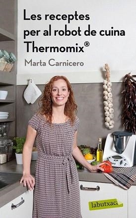RECEPTES DEL ROBOT DE CUINA THERMOMIX, LES | 9788499304168 | CARNICERO, MARTA | Llibreria L'Illa - Llibreria Online de Mollet - Comprar llibres online