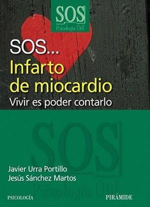 SOS... INFARTO DE MIOCARDIO | 9788436825725 | URRA PORTILLO, JAVIER/SÁNCHEZ MARTOS, JESÚS | Llibreria L'Illa - Llibreria Online de Mollet - Comprar llibres online