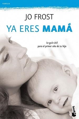 YA ERES MAMA | 9788408111306 | FROST, JO | Llibreria L'Illa - Llibreria Online de Mollet - Comprar llibres online