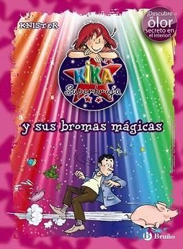 KIKA SUPERBRUJA Y SUS BROMAS MÁGICAS (ED.COLOR) | 9788421686645 | KNISTER | Llibreria L'Illa - Llibreria Online de Mollet - Comprar llibres online
