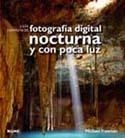 GUÍA COMPLETA FOTOGRAFÍA DIGITAL NOCTURNA Y POCA LUZ | 9788480769716 | FREEMAN, MICHAEL | Llibreria L'Illa - Llibreria Online de Mollet - Comprar llibres online