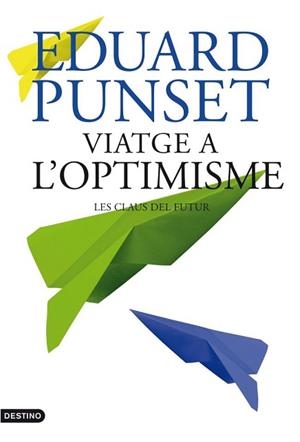 VIATGE A L'OPTIMISME | 9788497102100 | PUNSET, EDUARD | Llibreria L'Illa - Llibreria Online de Mollet - Comprar llibres online