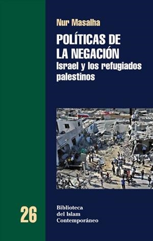 POLITICAS DE LA NEGACION | 9788472902749 | MASALHA, NUR | Llibreria L'Illa - Llibreria Online de Mollet - Comprar llibres online