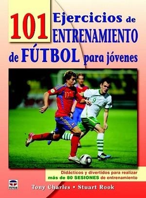 101 EJERCICIOS DE ENTRENAMIENTO DE FÚTBOL PARA JÓVENES | 9788479029050 | CHARLES, TONY/COOK, STUART
