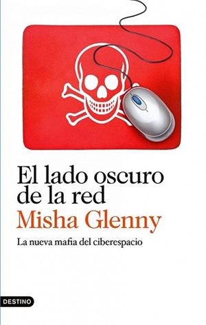 LADO OSCURO DE LA RED, EL | 9788423345847 | GLENNY, MISHA | Llibreria L'Illa - Llibreria Online de Mollet - Comprar llibres online