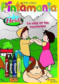 HEIDI. PINTAMANÍA SÚPER CERAS. LA VIDA EN LAS MONT | 9788408108870 | HEIDI | Llibreria L'Illa - Llibreria Online de Mollet - Comprar llibres online