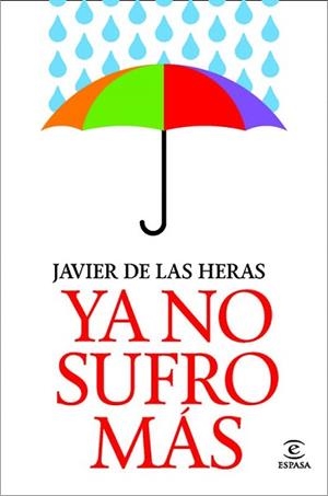 YA NO SUFRO MÁS | 9788467038798 | HERAS, JAVIER DE LAS | Llibreria L'Illa - Llibreria Online de Mollet - Comprar llibres online