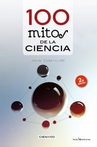 100 MITOS DE LA CIENCIA | 9788415088226 | CLOSA AUTET, DANIEL | Llibreria L'Illa - Llibreria Online de Mollet - Comprar llibres online