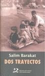 DOS TRAYECTOS | 9788496327740 | BARAKAT, SALIM | Llibreria L'Illa - Llibreria Online de Mollet - Comprar llibres online