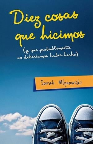DIEZ COSAS QUE HICIMOS | 9788420410074 | MLYNOWSKI, SARAH | Llibreria L'Illa - Llibreria Online de Mollet - Comprar llibres online