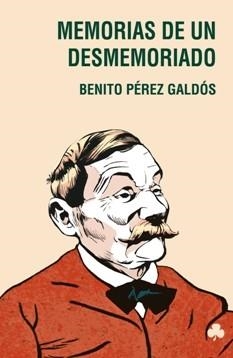 MEMORIAS DE UN DESMEMORIADO | 9788492890415 | PÉREZ GALDÓS, BENITO | Llibreria L'Illa - Llibreria Online de Mollet - Comprar llibres online