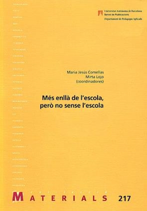 MÉS ENLLÀ DE L'ESCOLA PERÒ NO SENSE L'ESCOLA | 9788449026591 | COMELLAS, MARIA JESÚS/LOJO, MIRTA (COORD.) | Llibreria L'Illa - Llibreria Online de Mollet - Comprar llibres online