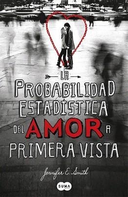 PROBABILIDAD ESTADÍSTICA DEL AMOR A PRIMERA VISTA, LA | 9788483653159 | SMITH, JENNIFER
