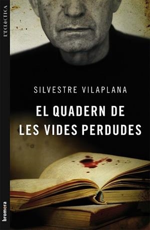 QUADERN DE LES VIDES PERDUDES, EL | 9788498248975 | VILAPLANA, SILVESTRE | Llibreria L'Illa - Llibreria Online de Mollet - Comprar llibres online