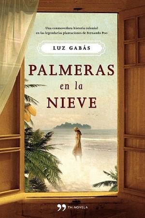 PALMERAS EN LA NIEVE | 9788499980232 | GABÁS, LUZ | Llibreria L'Illa - Llibreria Online de Mollet - Comprar llibres online