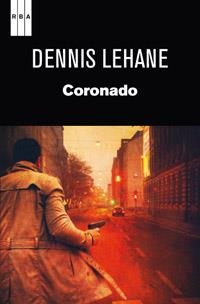 CORONADO | 9788490061732 | LEHANE, DENNIS | Llibreria L'Illa - Llibreria Online de Mollet - Comprar llibres online