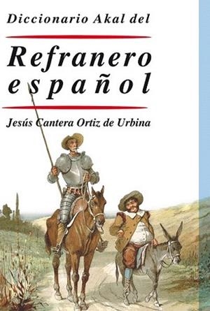 DICCIONARIO AKAL DEL REFRANERO ESPAÑOL | 9788446029557 | CANTERA ORTIZ DE URBINA, JESÚS | Llibreria L'Illa - Llibreria Online de Mollet - Comprar llibres online