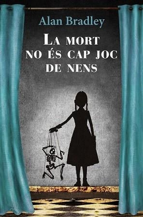 MORT NO ÉS CAP JOC DE NENS, LA | 9788466413510 | BRADLEY, ALAN