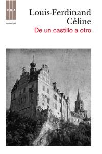DE UN CASTILLO A OTRO | 9788490061824 | CÉLINE, LOUISE-FERDINAND | Llibreria L'Illa - Llibreria Online de Mollet - Comprar llibres online