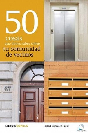 50 COSAS QUE DEBES SABER SOBRE TU COMUNIDAD DE VECINOS | 9788448000462 | GONZÁLEZ TAUSZ, RAFAEL