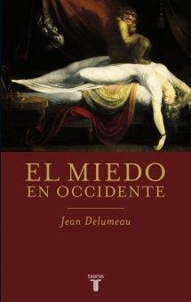 MIEDO EN OCCIDENTE,EL | 9788430609079 | DELUMEAU, JEAN | Llibreria L'Illa - Llibreria Online de Mollet - Comprar llibres online