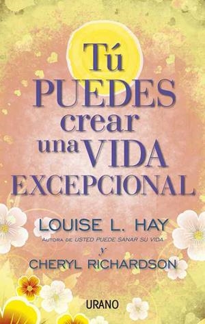 TU PUEDES CREAR UNA VIDA EXCEPCIONAL | 9788479538071 | LOUISE L, HAY / RICHARDSON,C | Llibreria L'Illa - Llibreria Online de Mollet - Comprar llibres online