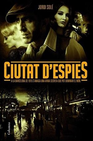 CIUTAT D'ESPIES | 9788466414753 | SOLÉ, JORDI | Llibreria L'Illa - Llibreria Online de Mollet - Comprar llibres online
