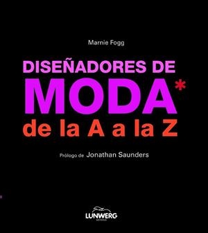 DISEÑADORES DE MODA DE LA A A LA Z | 9788497858298 | FOGG, MARNIE | Llibreria L'Illa - Llibreria Online de Mollet - Comprar llibres online
