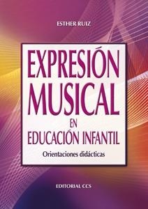 EXPRESIÓN MUSICAL EN EDUCACIÓN INFANTIL | 9788498427318 | RUIZ, ESRHER | Llibreria L'Illa - Llibreria Online de Mollet - Comprar llibres online