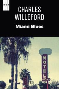 MIAMI BLUES | 9788490062050 | WILLEFORD, CHARLES | Llibreria L'Illa - Llibreria Online de Mollet - Comprar llibres online
