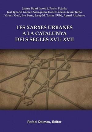 XARXES URBANES  A LA CATALUNYA DELS S.XVI I XVII | 9788423207657 | DANTI, JAUME (COORD.) | Llibreria L'Illa - Llibreria Online de Mollet - Comprar llibres online