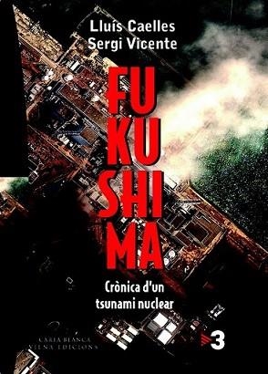 FUKUSHIMA | 9788483306857 | CAELLES, LLUIS/ VICENTE, SERGI | Llibreria L'Illa - Llibreria Online de Mollet - Comprar llibres online