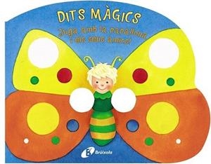 DITS MÀGICS - JUGA AMB LA PAPALLONA I ELS SEUS AMICS! | 9788499061528 | Llibreria L'Illa - Llibreria Online de Mollet - Comprar llibres online