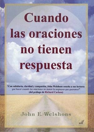 CUANDO LAS ORACIONES NO TIENEN RESPUESTA | 9788495593597 | WELSHONS, JOHN E. | Llibreria L'Illa - Llibreria Online de Mollet - Comprar llibres online