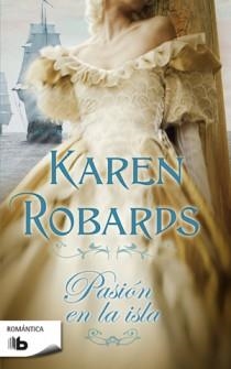 PASION EN LA ISLA | 9788498726244 | ROBARDS, KAREN | Llibreria L'Illa - Llibreria Online de Mollet - Comprar llibres online