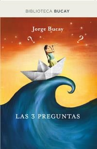 3 PREGUNTAS, LAS | 9788492981946 | BUCAY, JORGE | Llibreria L'Illa - Llibreria Online de Mollet - Comprar llibres online