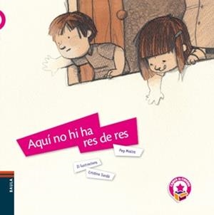 AQUÍ NO HI HA RES DE RES | 9788447923076 | MOLIST SADURNÍ, PEP | Llibreria L'Illa - Llibreria Online de Mollet - Comprar llibres online