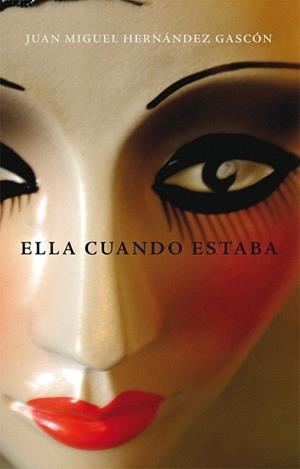 ELLA CUANDO ESTABA | 9788468304328 | JUAN MIGUEL HERNÁNDEZ GASCÓN | Llibreria L'Illa - Llibreria Online de Mollet - Comprar llibres online