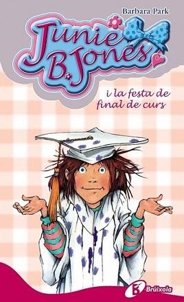 JUNIE B. JONES I LA FESTA DE FINAL DE CURS | 9788499064017 | PARK, BÁRBARA