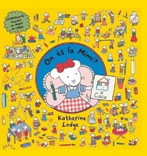 ON ÉS LA MIMI? A CASA | 9788499327211 | LODGE, KATHERINE | Llibreria L'Illa - Llibreria Online de Mollet - Comprar llibres online