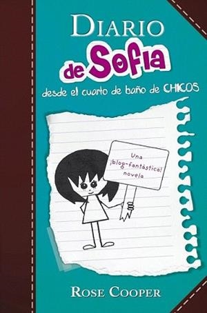DIARIO DE SOFIA DESDE EL CUARTO DE BAÑO DE CHICOS | 9788420412948 | COOPER, ROSE | Llibreria L'Illa - Llibreria Online de Mollet - Comprar llibres online