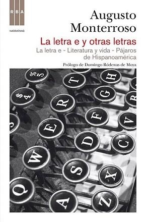 LETRA E Y OTRAS LETRAS, LA | 9788490062371 | MONTERROSO, AUGUSTO | Llibreria L'Illa - Llibreria Online de Mollet - Comprar llibres online